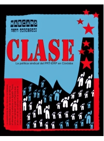 Clase, la politica sindical del PRT-ERP
