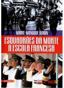 ESQUADRÕES DA MORTE: A ESCOLA FRANCESA – A HISTÓRIA DE UM LEGADO