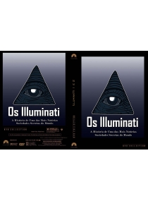 Os Illuminatis – Tudo Conspiração, Nenhuma Teoria