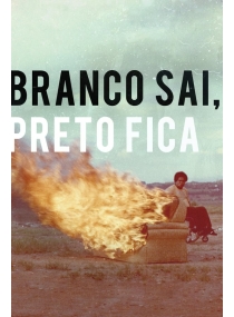 Branco Sai, Preto Fica