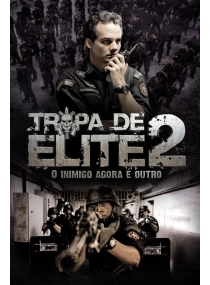 Tropa de Elite 2: O Inimigo Agora é Outro