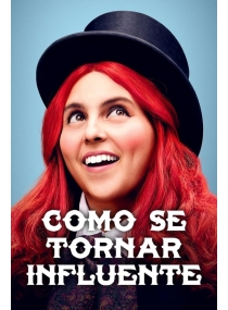 Como Construir Uma Garota / Como Se Tornar Influente 