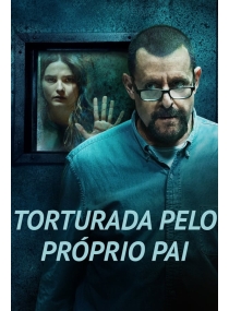 Torturada Pelo Próprio Pai