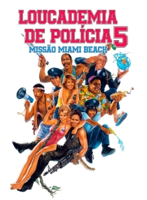 Loucademia de Polícia 5: Missão Miami Beach (somente dublado)