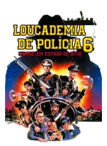 Loucademia de Polícia 6: Cidade em Estado de Sítio (somente dublado)