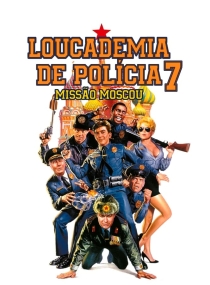 Loucademia de Polícia 7: Missão Moscou (somente dublado)