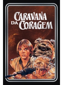 Caravana da Coragem: Uma Aventura Ewok (Star Wars)