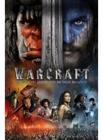 Warcraft - O Primeiro Encontro de Dois Mundos