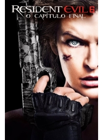 Resident Evil 6: O Capítulo Final