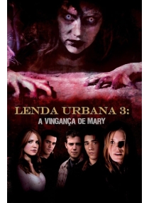 Lenda Urbana 3: A Vingança de Mary