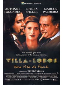 Villa-Lobos: Uma Vida de Paixão