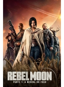 Rebel Moon - Parte 1: A Menina do Fogo