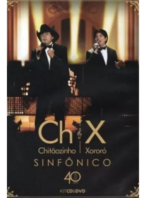 Chitãozinho & Xororó - Sinfonico 40 anos
