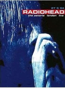 Radiohead - Live at the Astoria