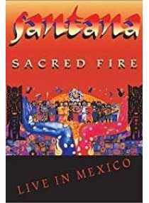 Santana: Sacred Fire: Live in Mexico