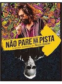 Não Pare na Pista: A Melhor História de Paulo Coelho