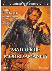 Mato Hoje Morro Amanhã / Fúria e Vingança