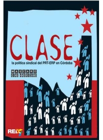Clase - La política sindical del PRT-ERP en Córdoba