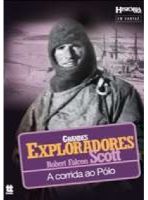 Grandes Exploradores: Robert Falcon Scott