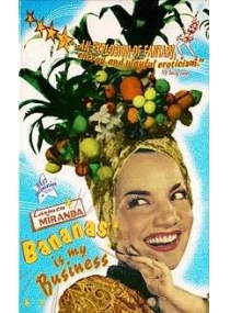 Carmen Miranda: Bananas Is My Business